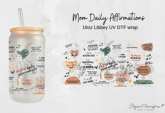 Mom Daily Affirmations Wrap [UV DTF - 16oz Libbey Glass Can] | Ready to Apply | Physical Product | Transfer