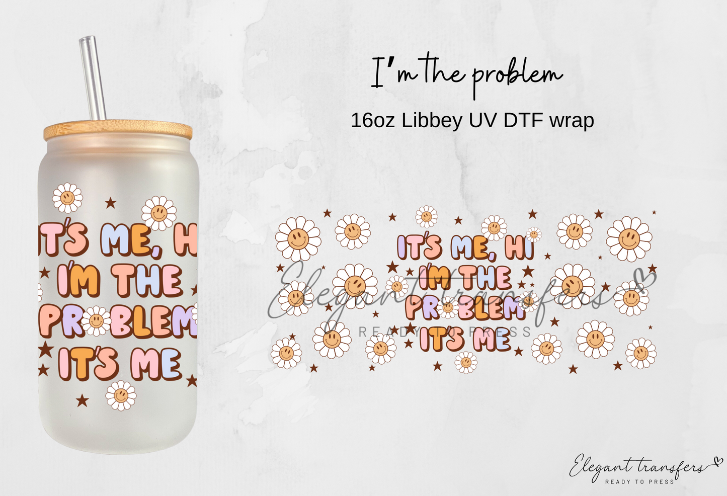 I’m the problem Wrap [UV DTF - 16oz Libbey Glass Can] | Ready to Apply | Physical Product | Transfer