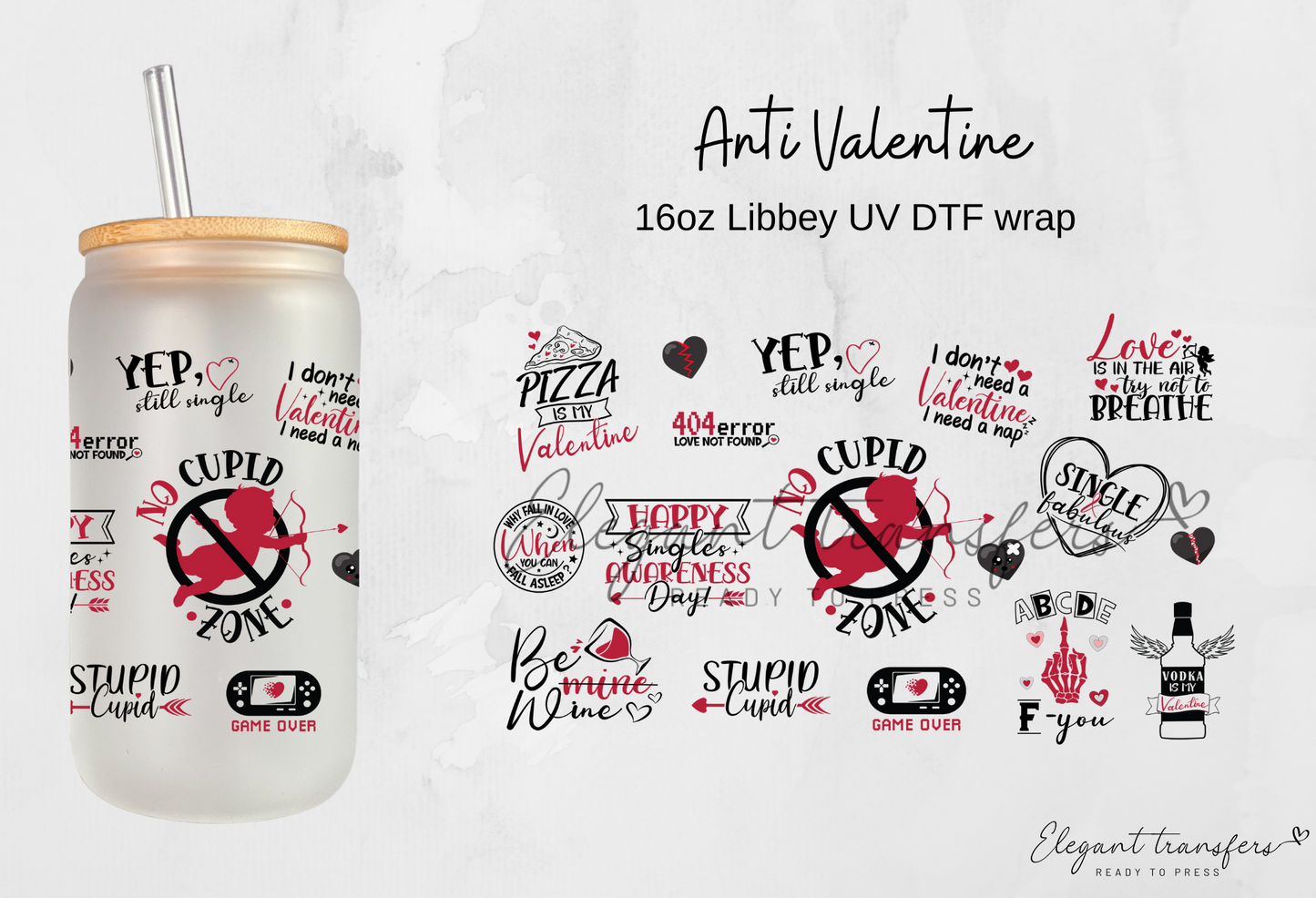 Anti Valentine wrap [UV DTF - 16oz Libbey Glass Can] | Ready to Apply | Physical Product