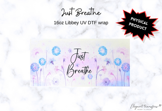 Just Breathe Wrap [UV DTF - 16oz Libbey Glass Can] | Ready to Apply | Physical Product | Transfer