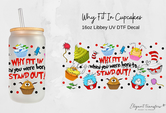 Why Fit In Cupcakes Wrap [UV DTF - 16oz Libbey Glass Can] | Ready to Apply | Physical Product | Transfer