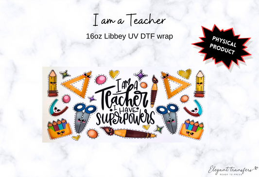 I am a Teacher Wrap [UV DTF - 16oz Libbey Glass Can] | Ready to Apply | Physical Product | Transfer