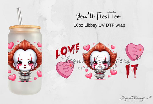 You’ll Float too wrap [UV DTF - 16oz Libbey Glass Can] | Ready to Apply | Physical Product