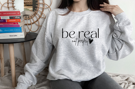 Be Real, Not Perfect One Color [Screen Print] | Ready to Apply | This is a Physical Product | Transfer |