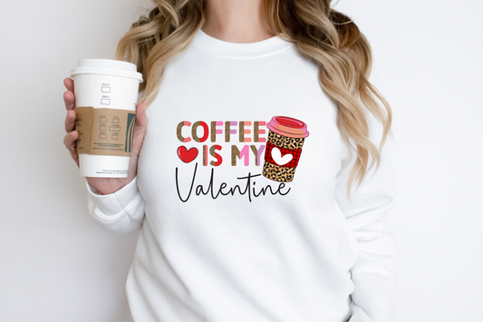 Coffee is my Valentine [DTF] | Ready to Apply | This is a Physical Product | Transfer |